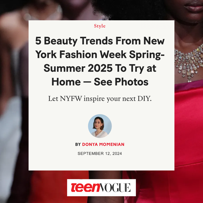 5 Beauty Trends From New York Fashion Week Spring-Summer 2025 To Try at Home